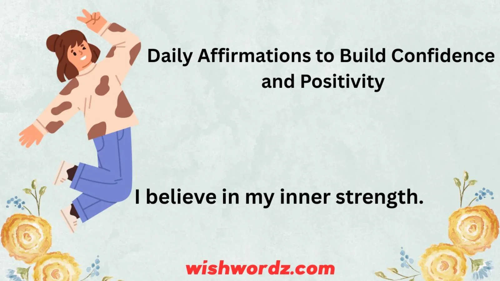 Daily Affirmations to Build Confidence and Positivity