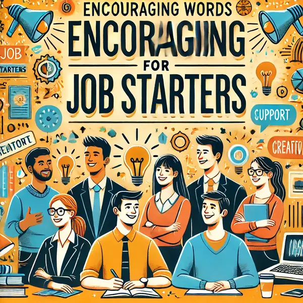 Encouraging words for job starters