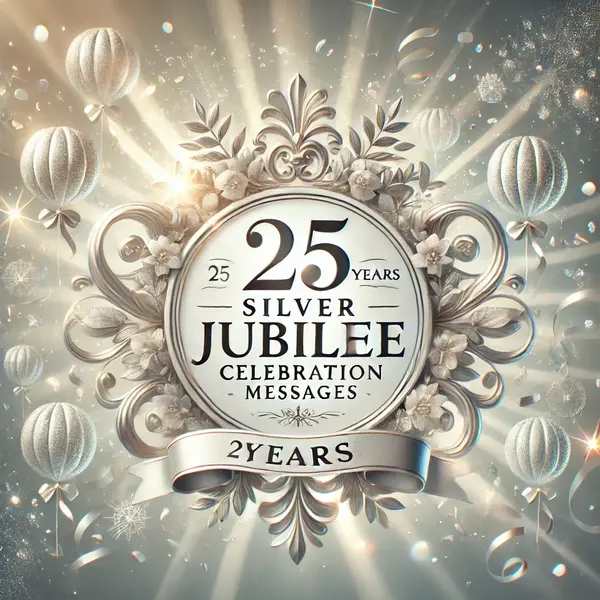 Silver jubilee celebration messages.