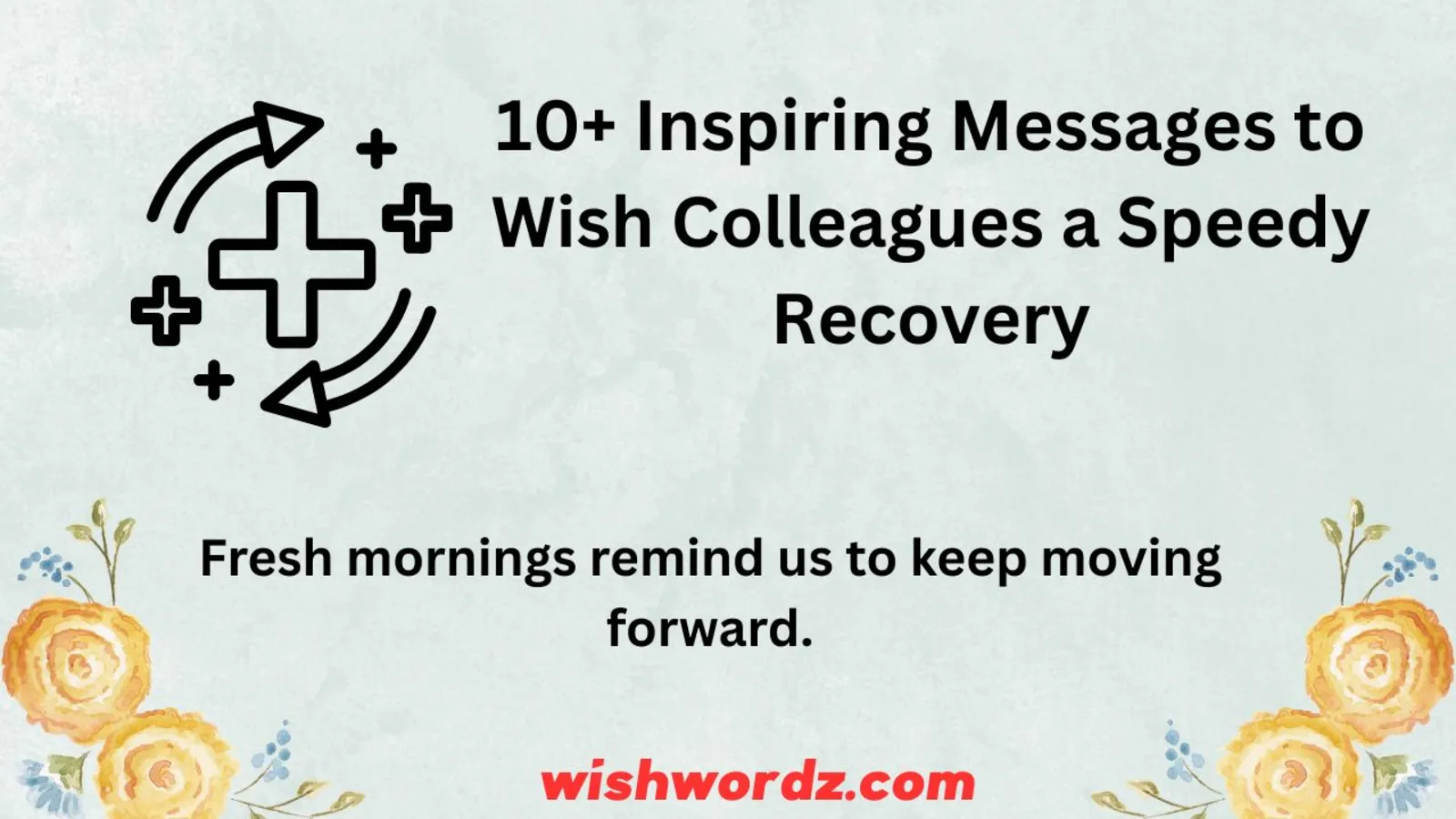 10+ Inspiring Messages to Wish Colleagues a Speedy Recovery