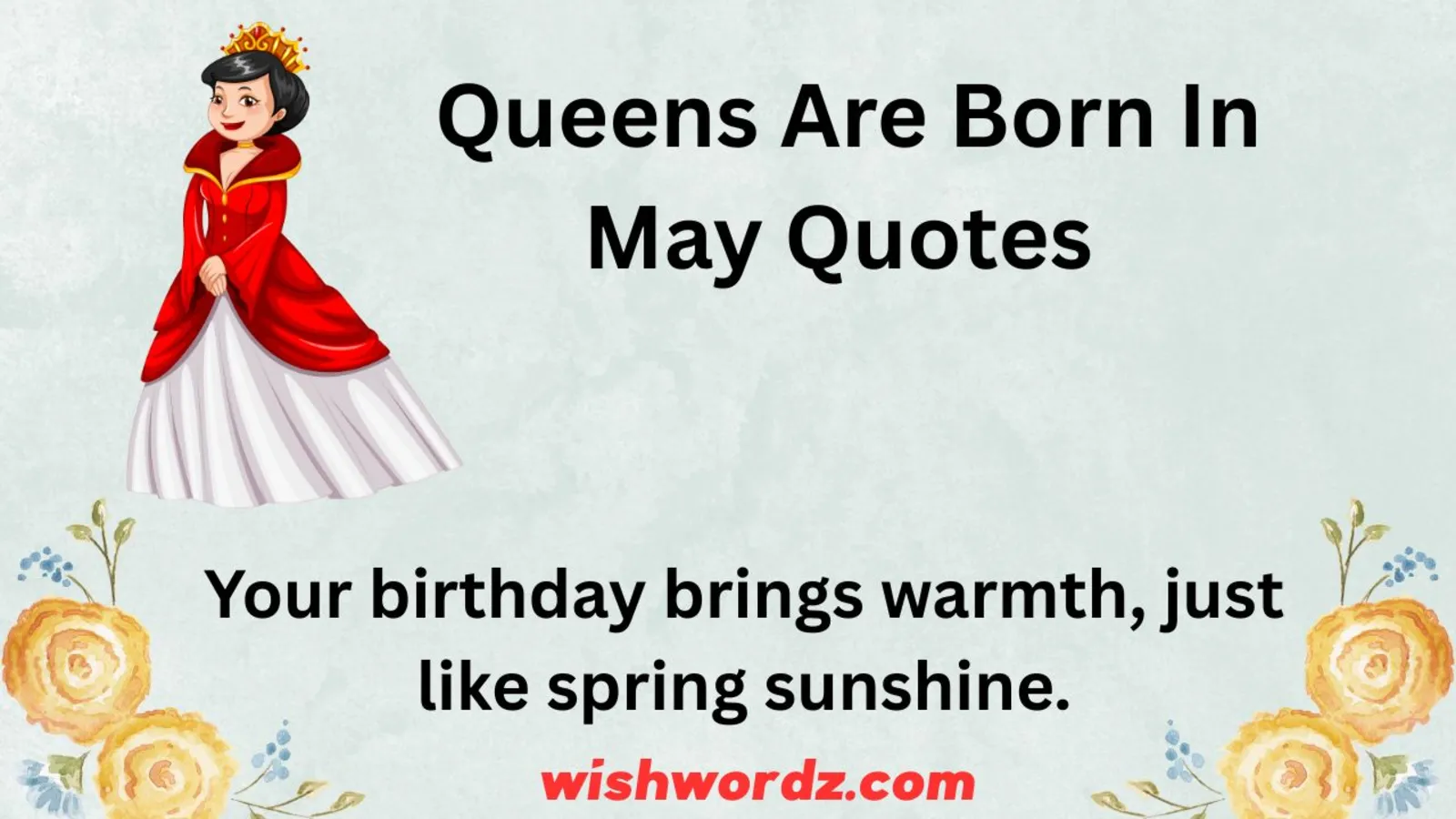 Queens Are Born In May Quotes 