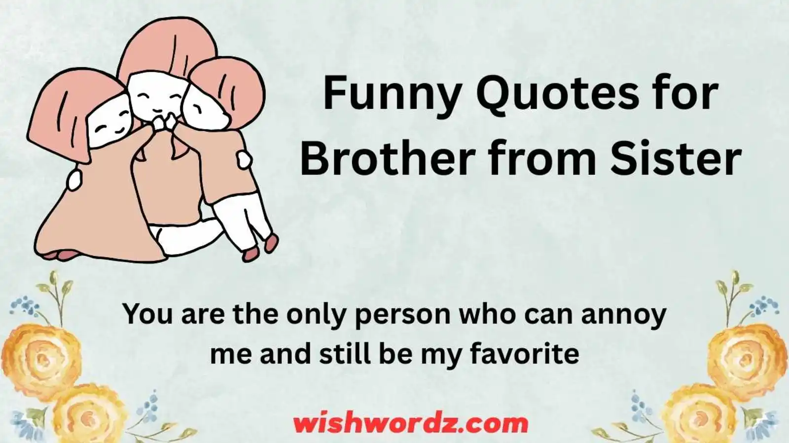 Funny Quotes for Brother from Sister