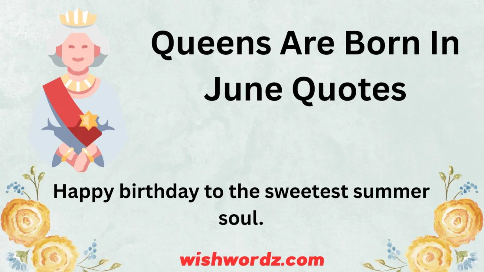 Queens Are Born in June Quotes