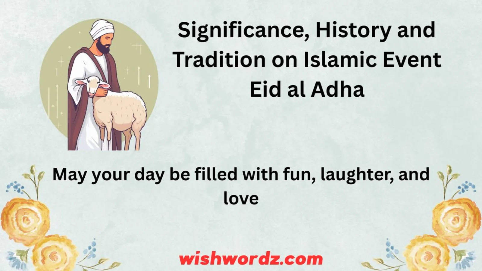 Significance, History and Tradition on Islamic Event Eid al Adha
