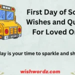 First Day of School Wishes and Quotes For Loved Ones