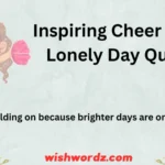 Comforting Words for Lonely Hearts