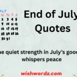 End of July Quotes