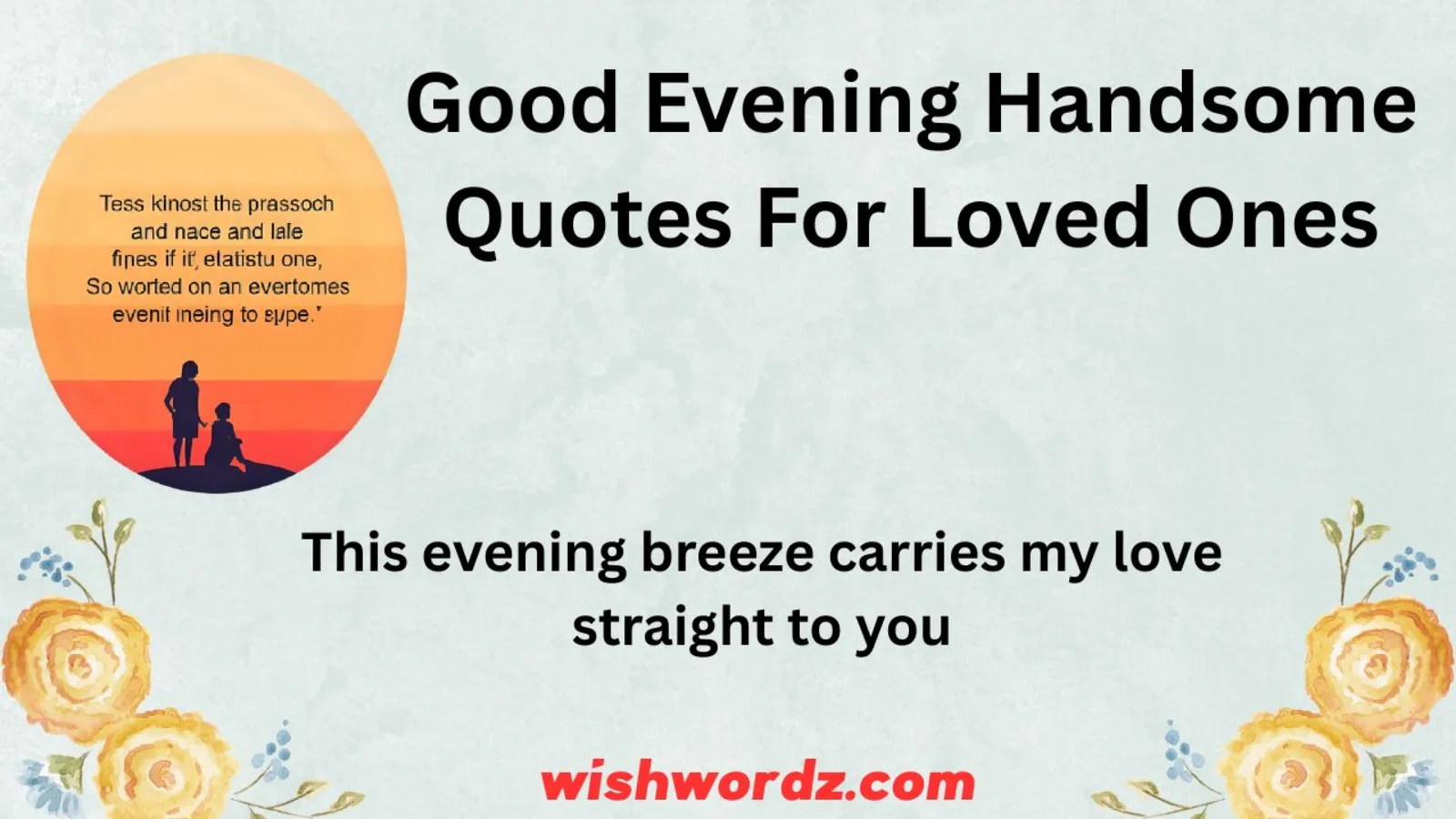Good Evening Handsome Quotes for Loved Ones