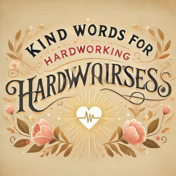 Kind Words for Hardworking Nurses