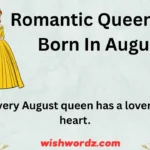 Romantic queens are born in August