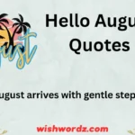 Hello August Quotes