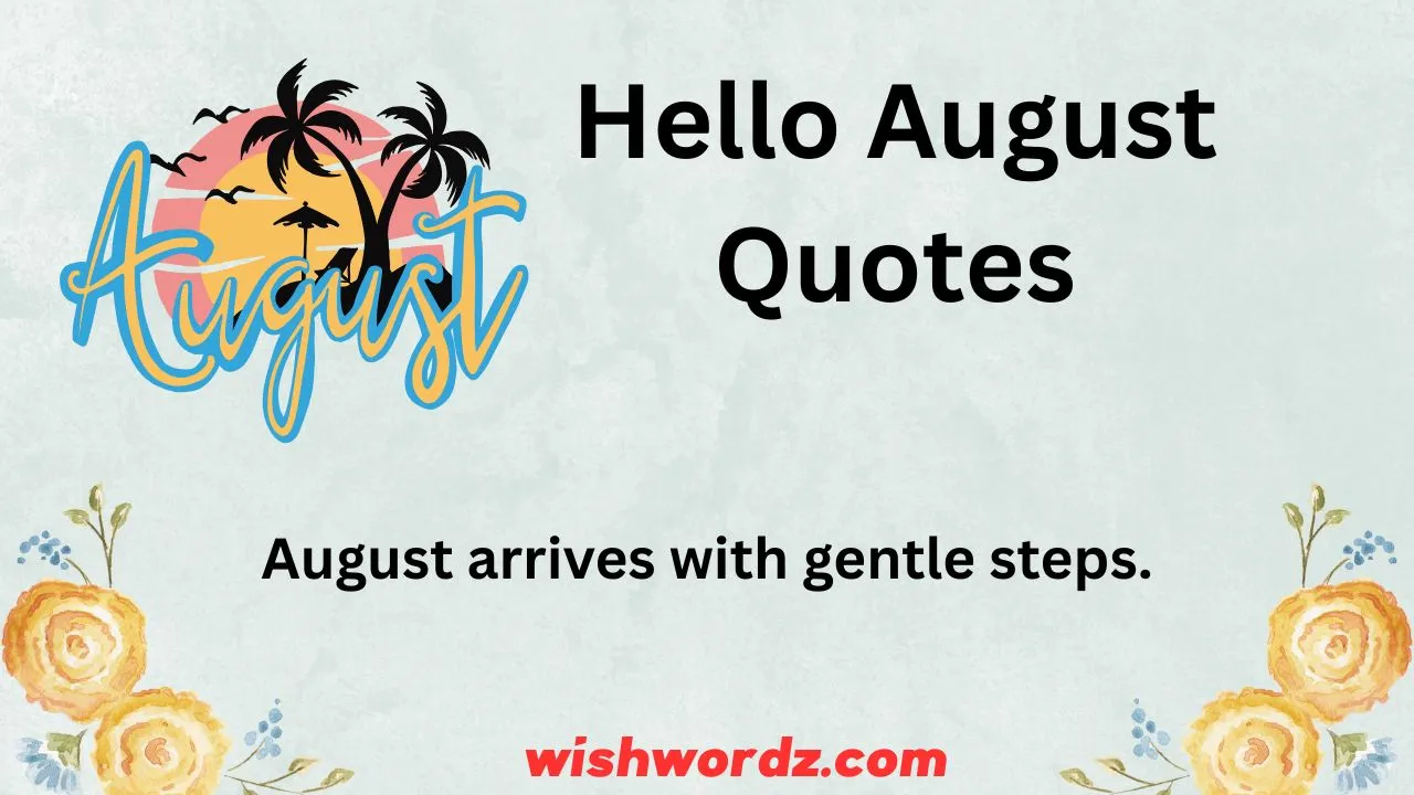 Hello August Quotes