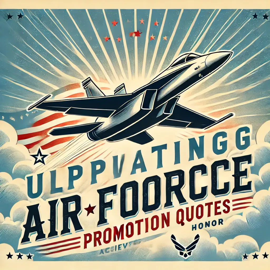 Uplifting Air Force Promotion Quotes