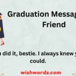 Graduation Messages for Friend