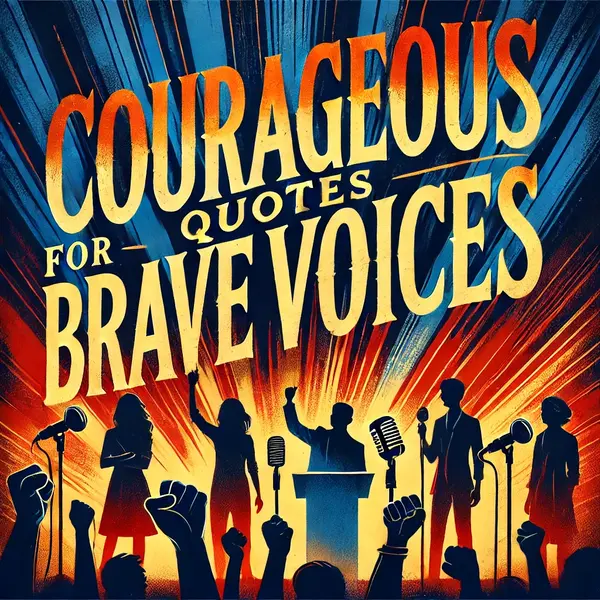 Courageous Quotes for Brave Voices