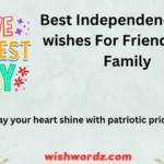 Best Independence Day wishes For Friends And Family