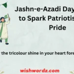 Jashn-e-Azadi Day Quotes to Spark Patriotism And Pride