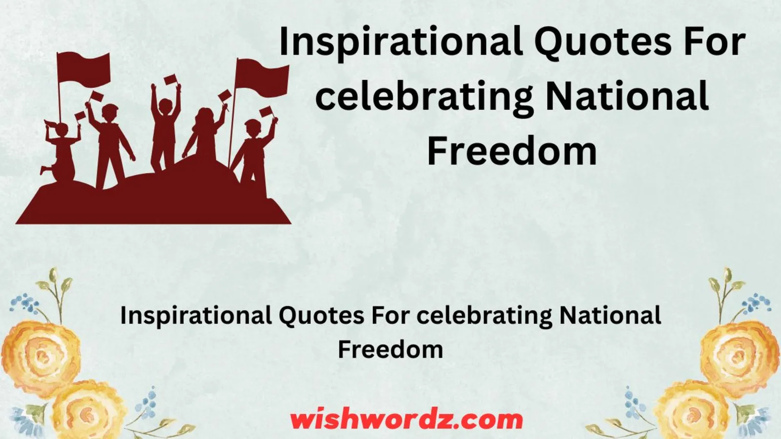 Inspirational Quotes For celebrating National Freedom
