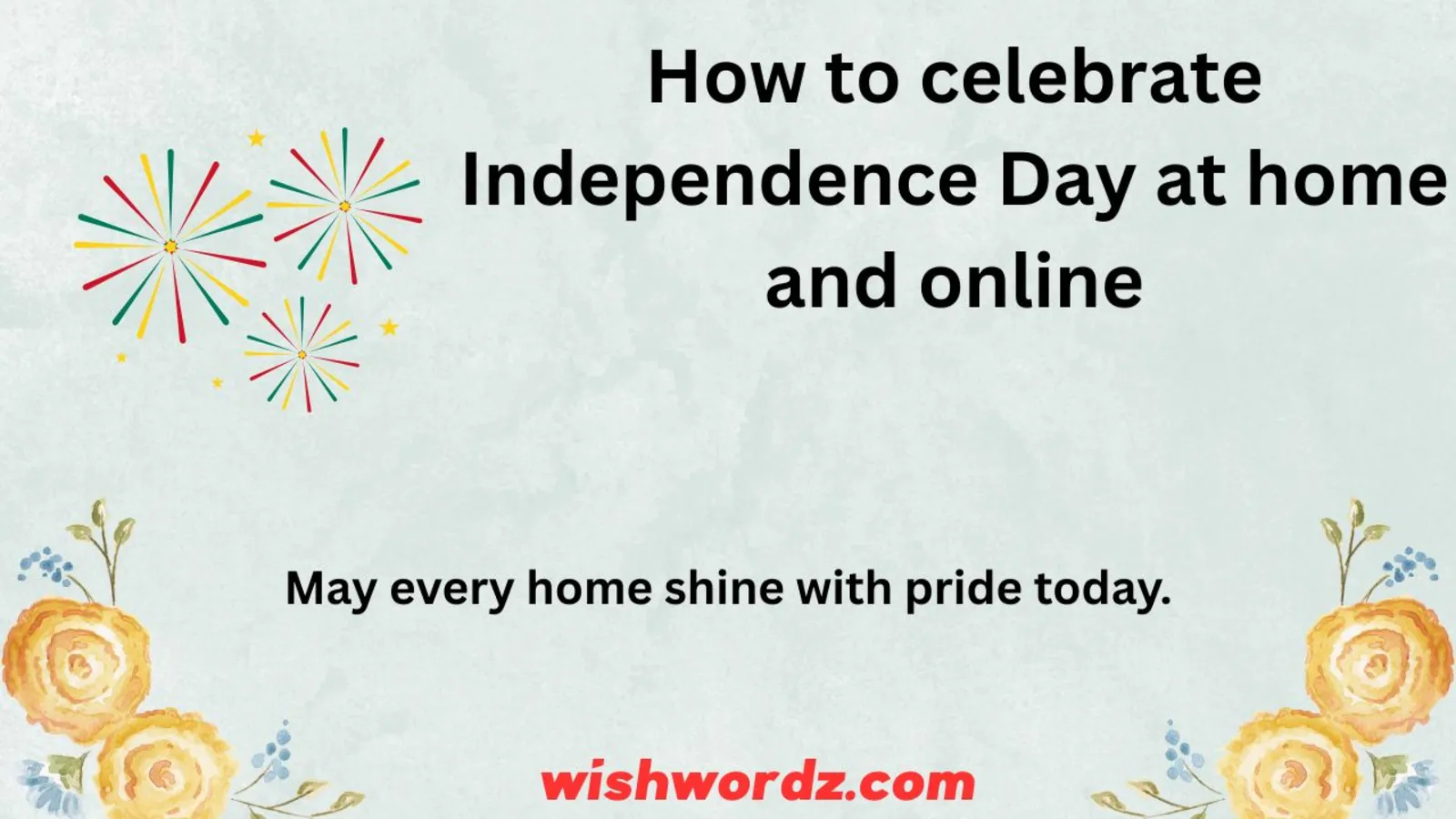 How to celebrate Independence Day at home and online