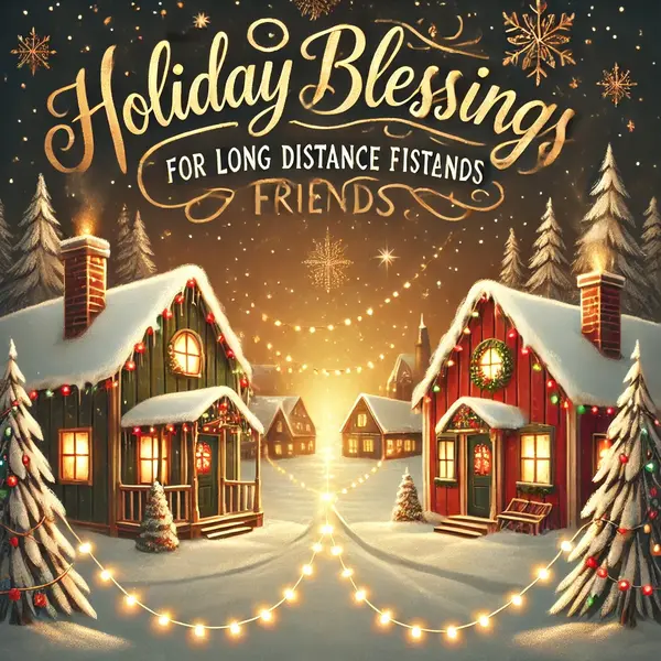 Holiday Blessings for Long Distance Friends