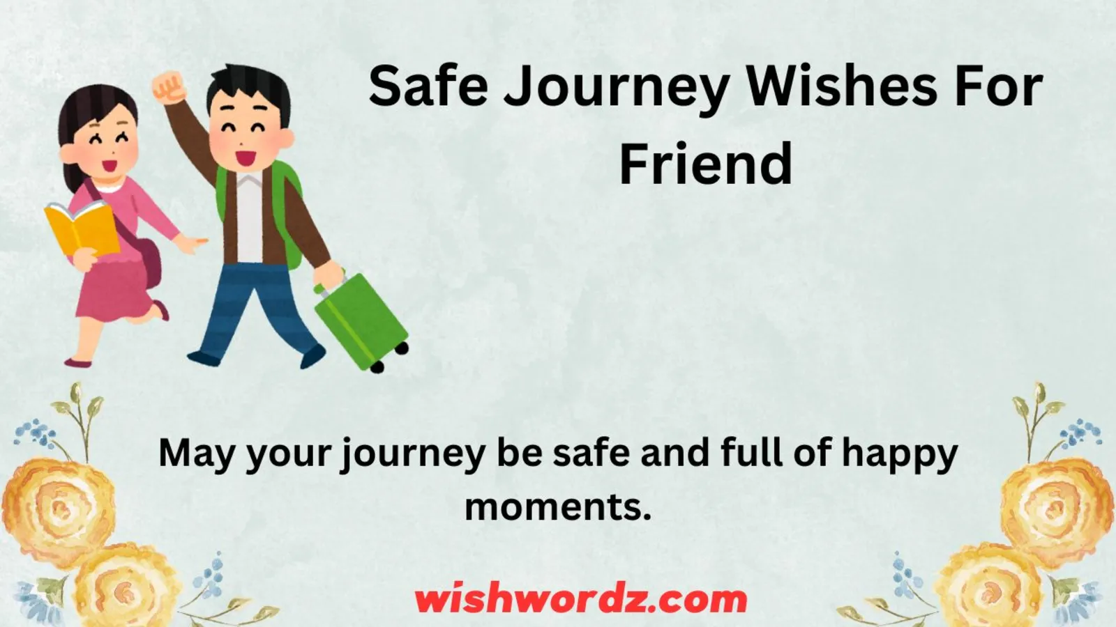 Safe Journey Wishes For Friend