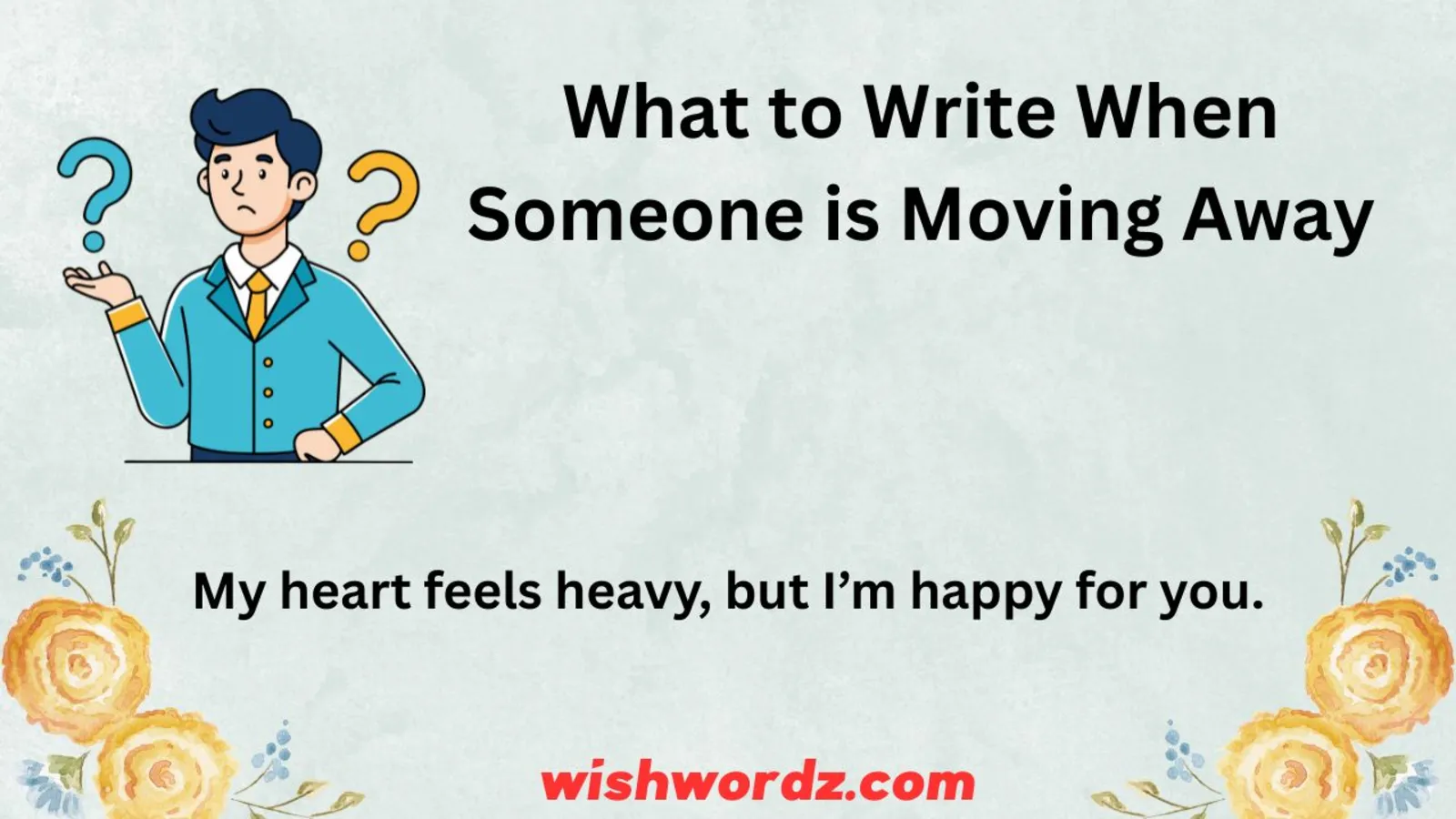 What to Write When Someone is Moving Away