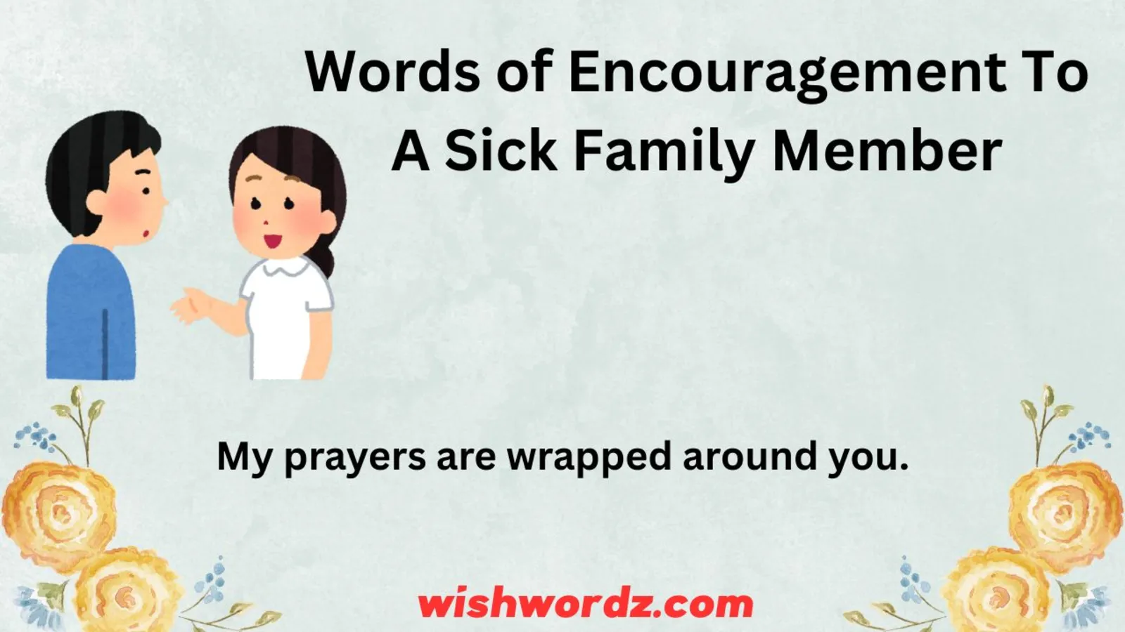 Words of Encouragement to a Sick Family Member