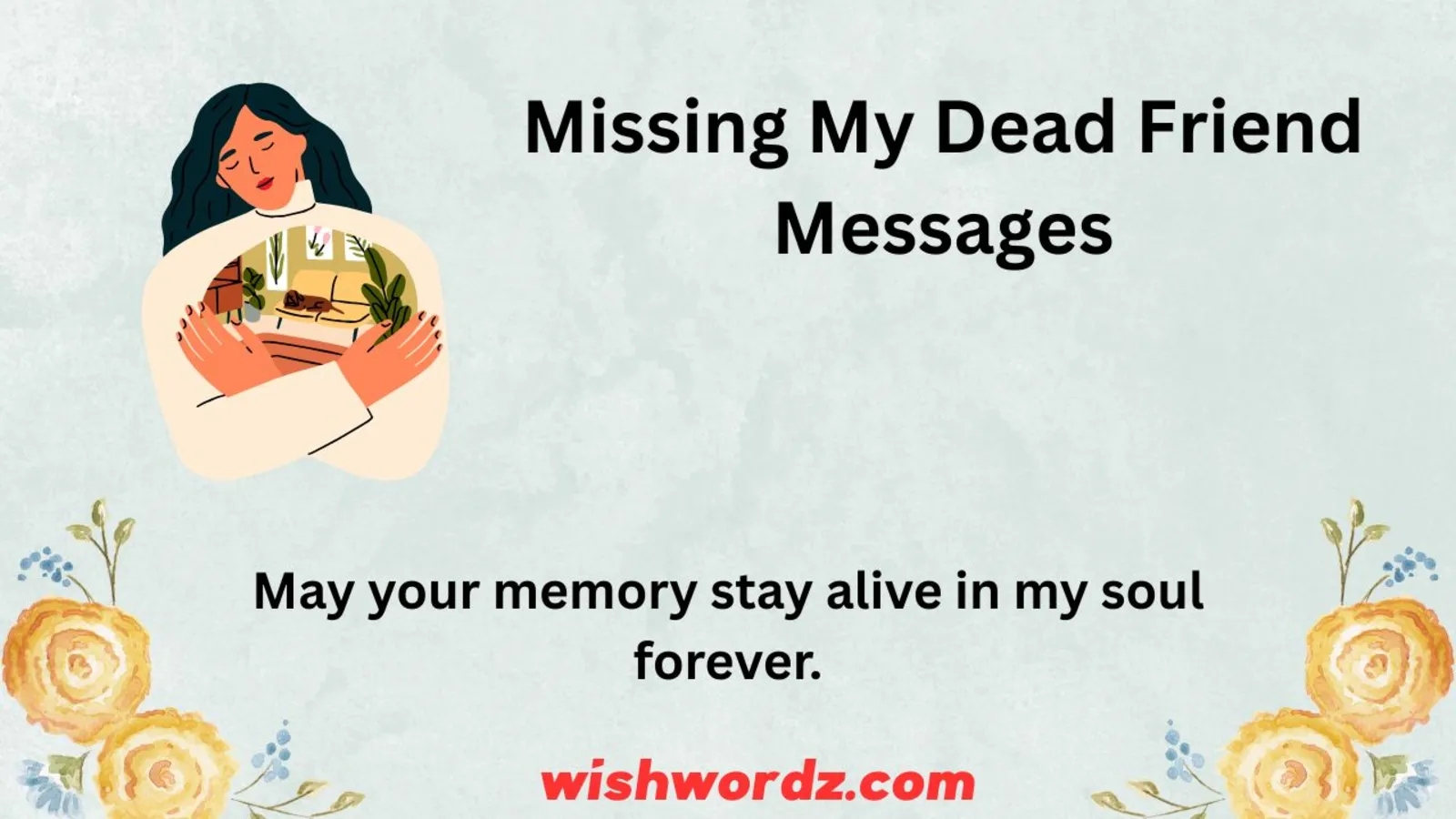 Missing my dead friend messages