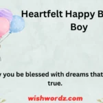 Heartfelt Happy Birthday Boy