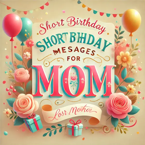 Short Birthday Messages For Mom