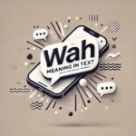 Wah Meaning in Text