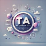 TA Meaning in Text